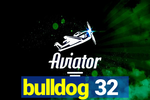 bulldog 32